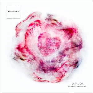 "La Muda o el batec del trans-humà" Mussia's disk cover. Photo by Jordi Roca Zanuy.